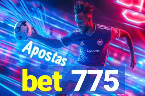 bet 775